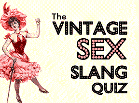 The Vintage Sex Slang Quiz